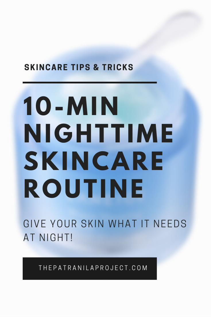 Your nighttime skincare regimen is perhaps the most important time of the day. Give your skin what it needs with this 10-minute evening skincare routine.